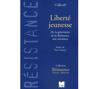 Liberté Jeunesse - De La Génération De La Résistance Aux Suivantes