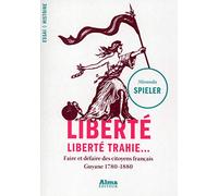 Liberté, liberté trahie