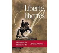 Liberté, libertés Mélanges en l'honneur d'Armel Pécheul - Collectif - Libres d'écrire - broché - Etude
