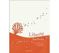 Liberté Louis Rigaud (Auteur), Louis Rigaud (Illustration), Anouck Boisrobert (Auteur), Anouck Boisrobert (Illustration), Paul Eluard (Auteur)