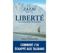Liberté, ma dernière frontière - Zazai - Archipel Eds De L' - broché - Essai