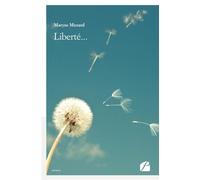 Liberté... - Maryse Mezard - Du Pantheon Eds - broché - Roman