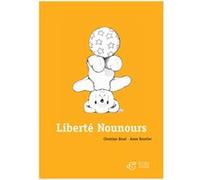 Liberté Nounours Christian Bruel (Auteur), Anne Bozellec (Illustration)