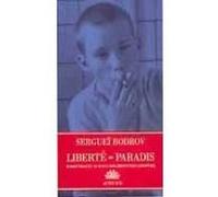 Liberté = Paradis Sergueï Bodrov (Auteur), Christophe Glogowski (Traduction)