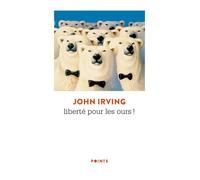 Liberté pour les ours ! - John Irving - Points - Poche - Roman