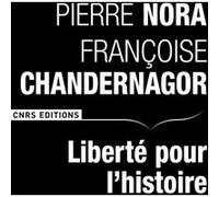 Liberté pour l'histoire Pierre Nora (Auteur), Françoise Chandernagor (Auteur)