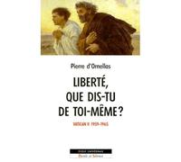 Liberte que dis-tu de toi meme ? Vatican II 1959-1965 - Ornellas - Parole Et Silence Eds - broché - Témoignage