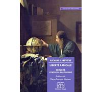 Liberté radicale Spinoza contre la philosophie - Richard Labévière - Delga - broché - Etude