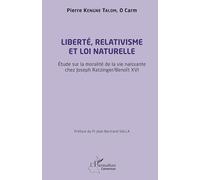Liberté, relativisme et loi naturelle: Étude sur la moralité de la vie naissante chez Joseph Razinger/ Benoît XVI