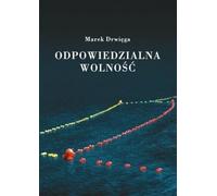 Liberté responsable - Marek Drwięga (Buch auf Polnisch)