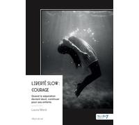 Liberté Slow : Courage: Quand la séparation devient deuil, continuer pour ses enfants