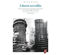 Liberté surveillée Supervision bancaire et globalisation financière au Comité de Bâle, 1974-1988 - Alexis Drach - Presses Universitaires Rennes - broché - Etude