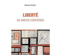 LIBERTÉ, un amour compromis
