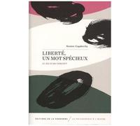 Liberté, Un Mot Spécieux - Le Jeu D'un Concept