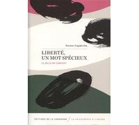 Liberté, un mot spécieux Le jeu d'un concept - Nestor Capdevila - De La Sorbonne Editions - broché - Essai