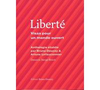 Liberté: Visas pour un monde ouvert