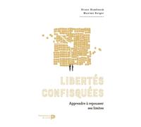 Libertés confisquées: Apprendre à repousser ses limites