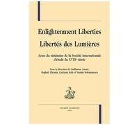 Libertés Des Lumières - Actes Du Séminaire De La Société Internationale D'étude Du Xviiie Siècle