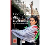 Libertés, dignité, algérianité Avant et pendant le "Hirak" - Mohamed Mebtoul - L'harmattan - broché - Essai
