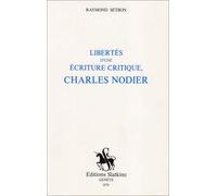 Libertés d'une Ecriture Critique : Charles Nodier.