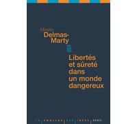 Libertés et sûreté dans un monde dangereux - Mireille Delmas-Marty - Seuil - broché - Etude
