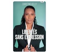 Libertés sans expression - Christine Kelly - Le Cherche-Midi - broché - Essai