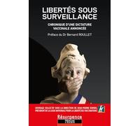 Libertés sous surveillance - Chronique d'une dictature vaccinale annoncée