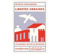 Libertés urbaines - Patrick Boucheron - Cnrs Eds - broché - Essai