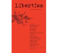 Liberties Journal of Culture & Politics, Summer 2025