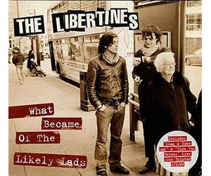 Libertines - What Became of the Likely Lads