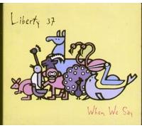 Liberty 37 - When We Say [Import]