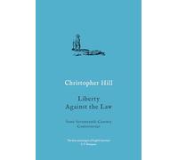 Liberty Against the Law: Some Seventeenth-Century Controversies