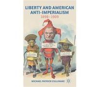 Liberty and American AntiImperialism - M. Cullinane - Palgrave Macmillan - Livre en Anglais - Hardback M. CullinaneM. Cullinane (Auteur)