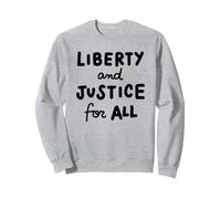 Liberty and Justice for All Sweatshirt