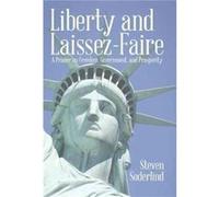 Liberty and LaissezFaire A Primer on Freedom Government and Prosperity - Steven Soderlind - Author Solutions Inc - Livre en Anglais Steven SoderlindSteven Soderlind (Auteur)