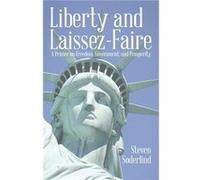Liberty and LaissezFaire A Primer on Freedom Government and Prosperity - Steven Soderlind - Author Solutions Inc - Livre en Anglais Steven SoderlindSteven Soderlind (Auteur)