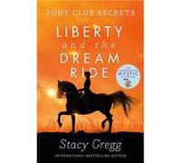 Liberty and the Dream Ride by Stacy Gregg Paperback Book Stacy Gregg (Auteur)