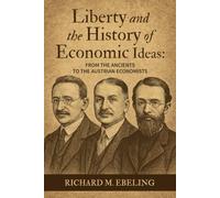 Liberty and the History of Economic Ideas: From the Ancients to the Austrian Economists