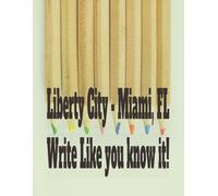 Liberty City - Miami, Florida...Write About It Like you know it: Write your story. Be Bad be Bold Be Bright