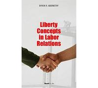 Liberty Concepts In Labor Relations