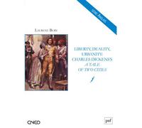 Liberty, Duality, Urbanity: Charles Dickens's A Tale of Two Cities - Laurent Bury - Puf - broché - Méthode de langue