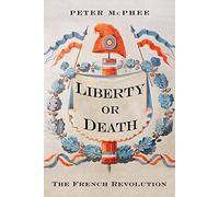 Liberty or Death: The French Revolution