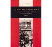Liberty, Order, and Justice James McClellan (Auteur)
