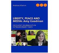 Liberty, Peace And Media: Amy Goodman