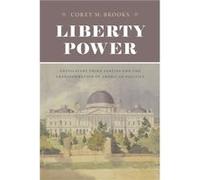 Liberty Power - Corey M. Brooks - The University of Chicago Press - Livre en Anglais - Hardback Corey M. BrooksCorey M. Brooks (Auteur)