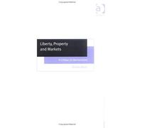 Liberty, Property And Markets