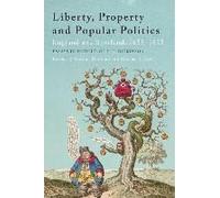 Liberty, Property And Popular Politics