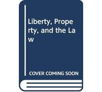 Liberty, Property, And The Law
