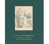 Liberty to the Imagination Drawings from the Eveillard Gift - Colin B. Bailey - Paul Holberton - relié - Beau livre