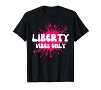Liberty Vibes Only T-Shirt